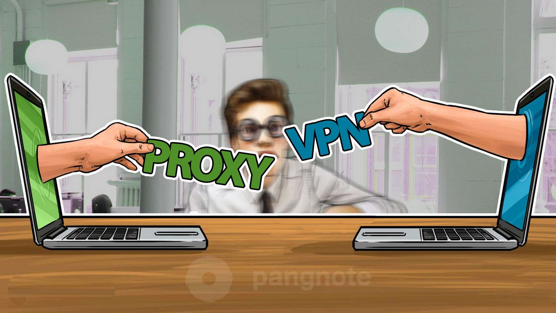 How to understand what do you need Proxy or VPN?